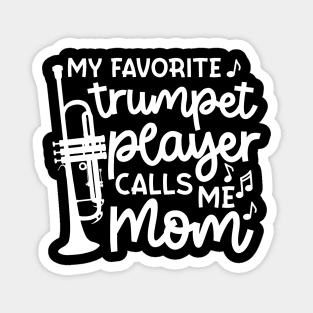 My Favorite Trumpet Player Calls Me Mom Marching Band Cute Funny Magnet