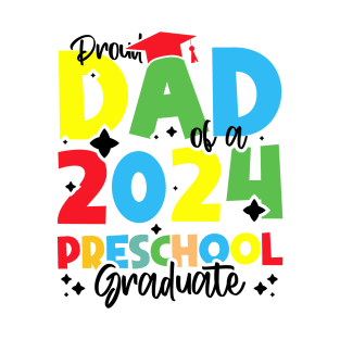 Proud Dad of a 2024 Preschool Graduate, Funny preschool Graduation T-Shirt