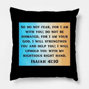 Bible Verse Isaiah 41:10 Pillow