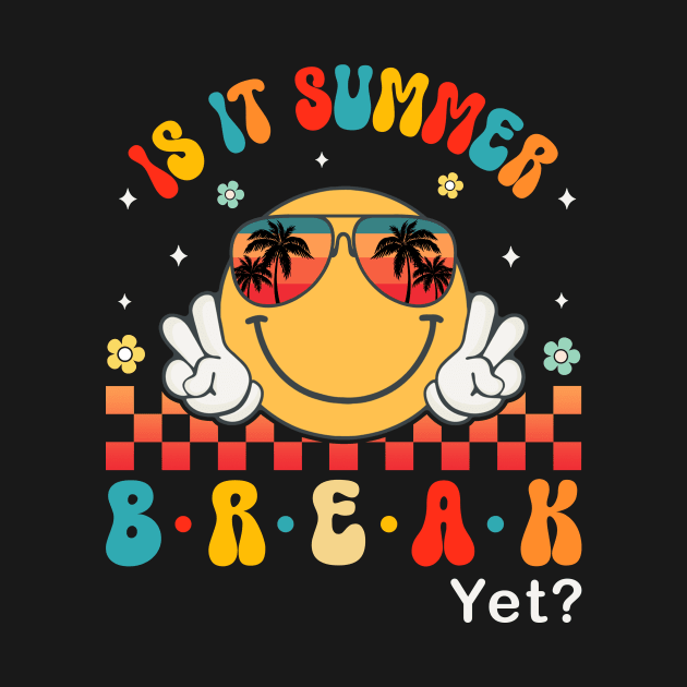 Is It Summer Break Yet Groovy Smile Face Last Day Of School by Magazine