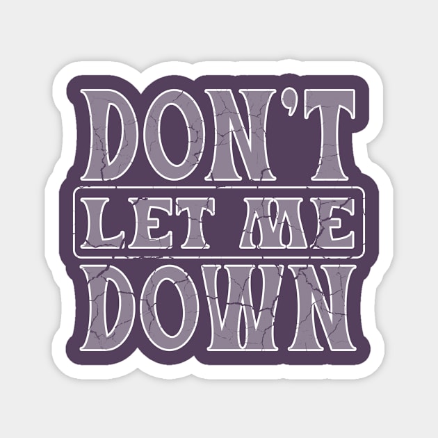 Don't let me down for dark colors Magnet by MusicianCatsClub