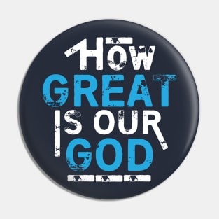 How Great Is Our God Pin