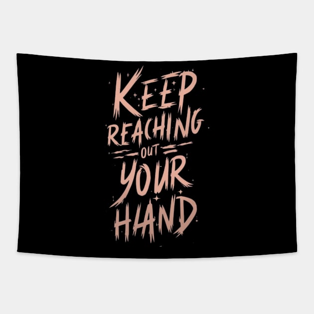 keep reaching out your hand Tapestry by RalphWalteR