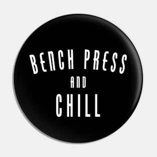 Bench Press And Chill Pin