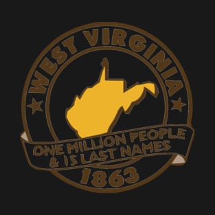 West Virginia, One Million People And 15 Last Names T-Shirt