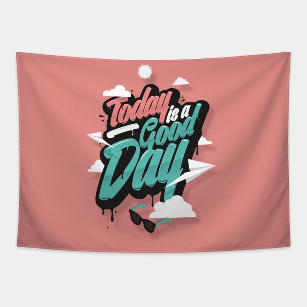 TODAY IS A GOOD DAY Tapestry by snevi