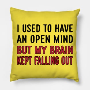 Funny Open Mind Quotes Humor Pillow