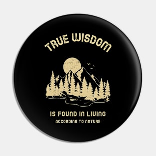 True Wisdom According to Nature Pin