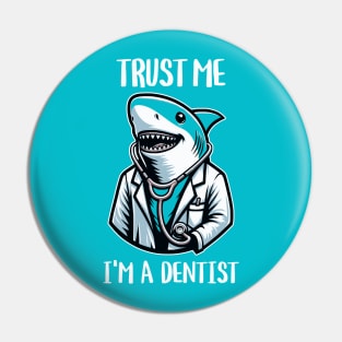 Trust Me I'm A Dentist Shark Pin