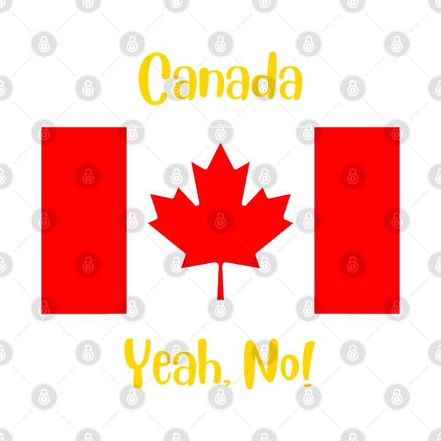 Canada country flag with joyful local positive slang words. Yeah, No! by Alibobs