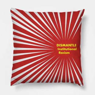 Dismantle Institutional Racism 3b Pillow