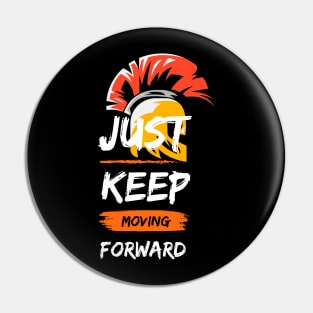 Just Keep Moving Forward Pin