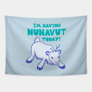 I'm Having NUNAVUT Today Tapestry