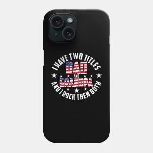 I Have Two Titles Dad And Grandad Funny Grandpa Father's Day Phone Case