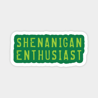 Shenanigan Enthusiast Magnet