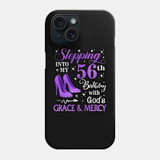 Stepping Into My 56th Birthday With God's Grace & Mercy Bday Phone Case