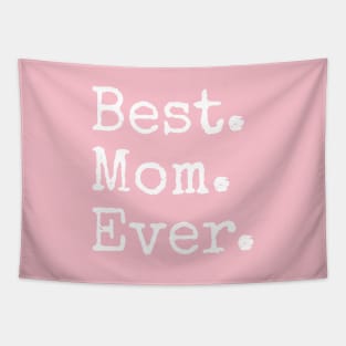 Family shirt, Best Mom Ever, Gift and Decor Idea Tapestry