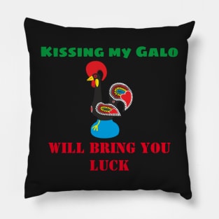 Kissing my Galo will bring you luck Pillow