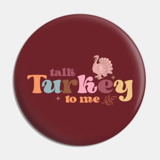 Talk turkey to me Pin