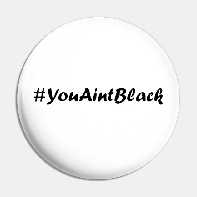 you aint black 2020 Pin by ReD-Des