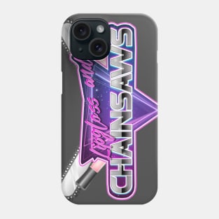 Lipgloss and Chainsaws Phone Case