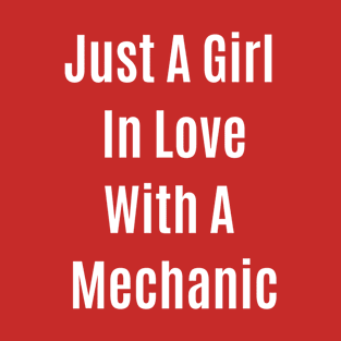 Funny Quote Just A Girl In Love With A Mechanic T-Shirt