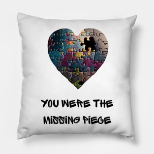 You Were the Missing Piece Pillow