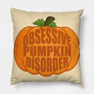 Obsessive Pumpkin Disorder Pillow