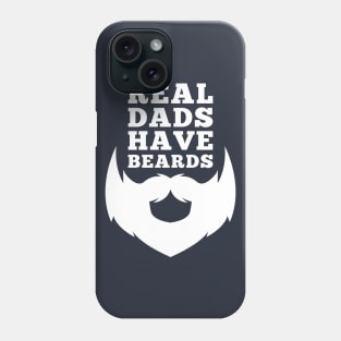 Real Dads Have Beards Funny Gift For Daddy Phone Case