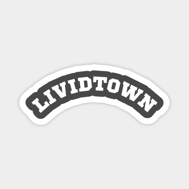 Lividtown Magnet by Maintenance Phase