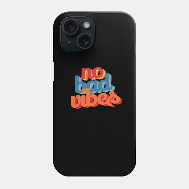 No Bad Vibes Phone Case by Bizzie Creations