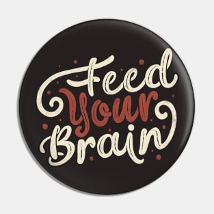 Feed Your Brain by Tobe Fonseca Pin