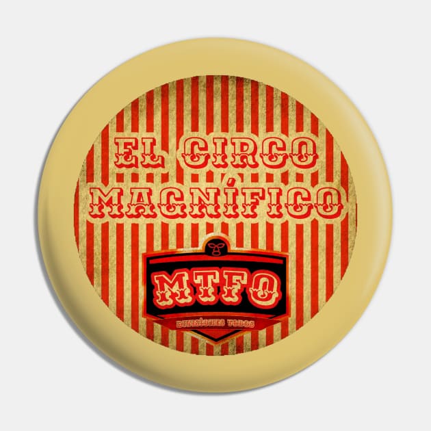 el Circo Magnifico Pin by MTFO