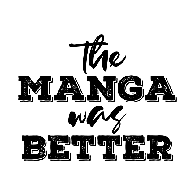 the manga was better by NotesNwords