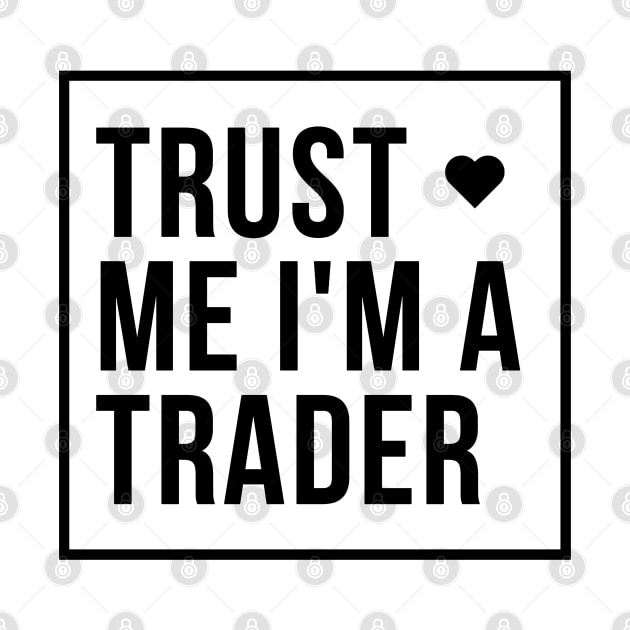 Trust Me I'm a Trader (Light) by Trader Shirts