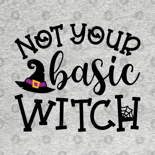 Discover Not Your Basic Witch Halloween Funny Cute - Halloween For Women - T-Shirt