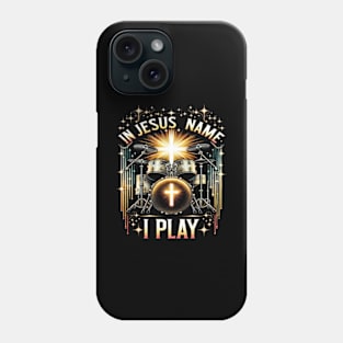 Jesus Name I Play Drums God Drumming Music Christian Drummer Phone Case