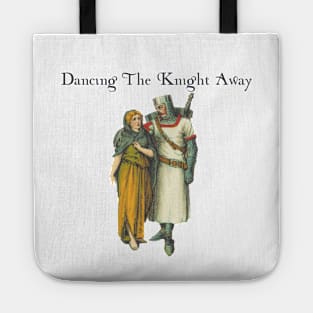 Dancing the knight away Tote