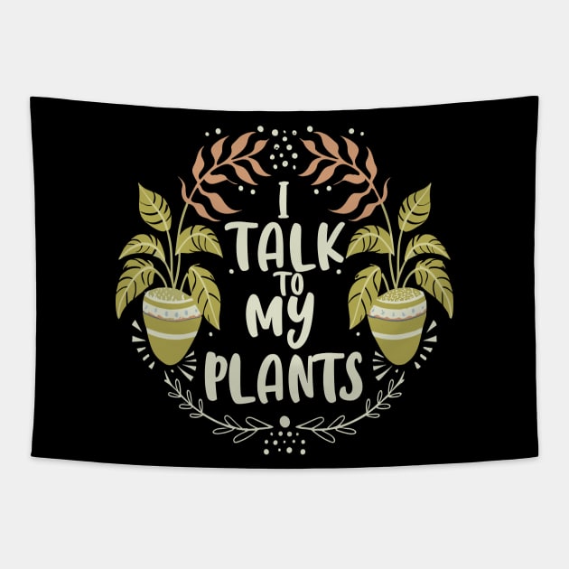 I talk to my plants Tapestry by ravensart