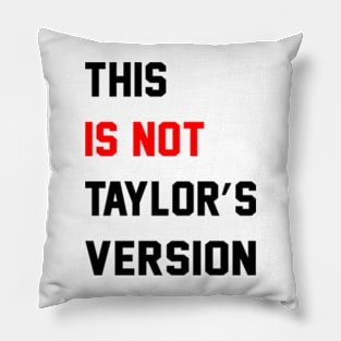 This Is Not Taylors Version Pillow