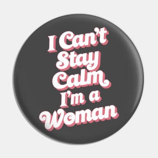 Funny proud woman not calm Pin