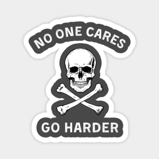 No one cares, go harder (white) Magnet