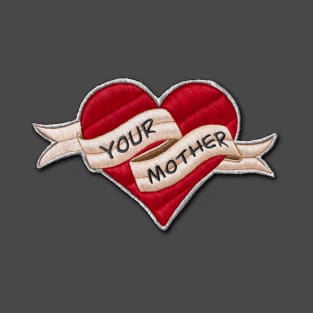 Your Mother Patch T-Shirt