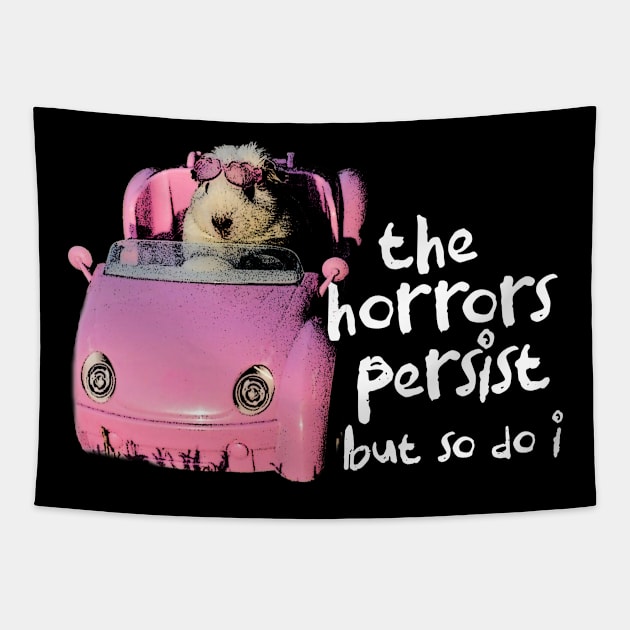 The Horrors Persist But So Do I Tee - White Funny Unisex T-Shirt with  Pink Hamster - Funny Gift for Her - Meme Funny Text Tapestry by Y2KERA