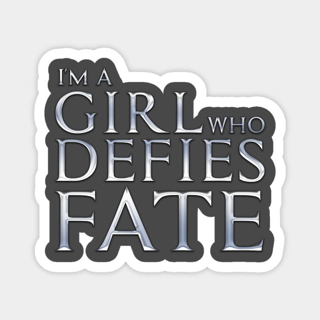 I'm a Girl Who Defies Fate Magnet by Rick Gualtieri