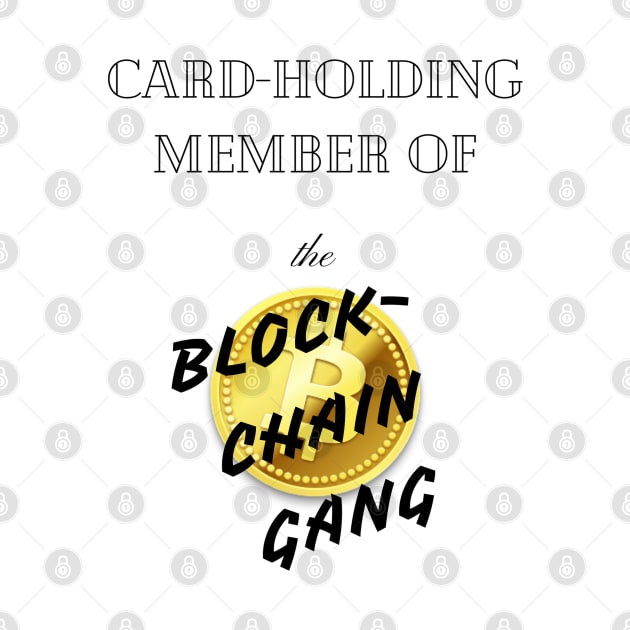 Card-holding member of the BLOCK-CHAIN Gang! by junochaos