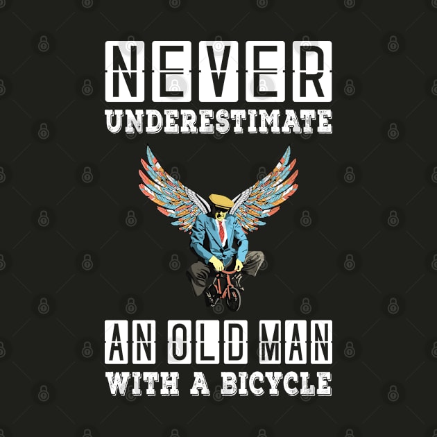 NEVER UNDERESTIMATE AN OLD MAN WITH A BICYCLE, NEVER UNDERESTIMATE AN OLD MAN ON A BICYCLE, Retro Vintage 90s Style Funny Cycling Humor for Cyclist and Bike Rider, funny Cycling quote by BicycleStuff