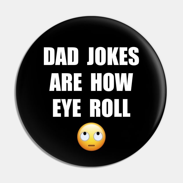 DAD JOKES ARE HOW EYE ROLL Pin by timlewis