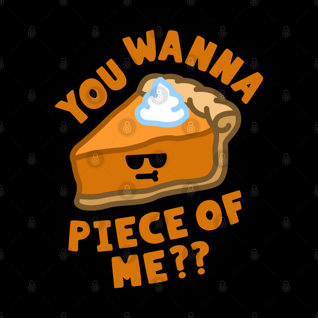 Wanna Piece Of Me Pumpkin Pie Pun by imotvoksim