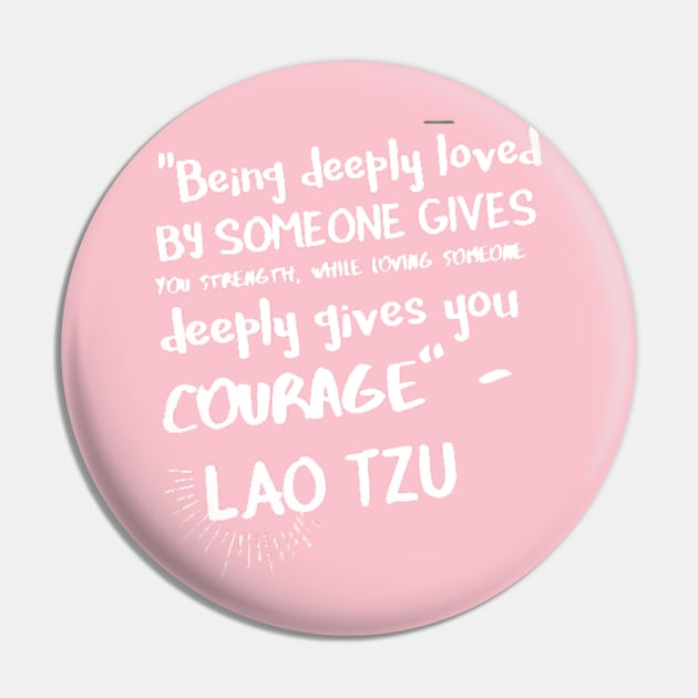 "Loved and Loving - Lao Tzu Inspirational Quote" extra Pin by TimelessonTeepublic